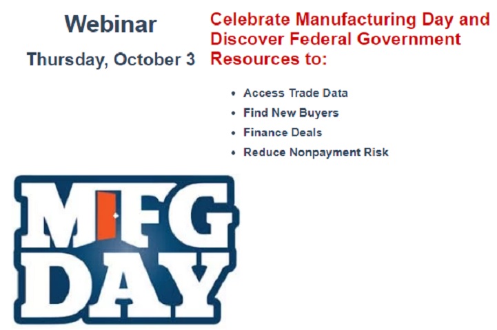 Celebrate Manufacturing Day and Discover Federal Government Resources to: Access Trade Data, Find New Buyers, Finance Deals, Reduce Nonpayment Risk